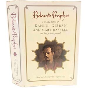 Beloved Prophet The Love Letters of Kahlil Gibran and Mary Hask Ed Virginia Hilu